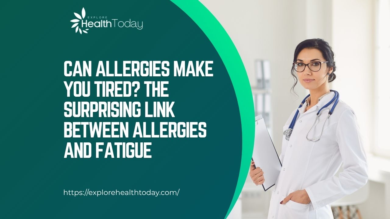 can allergies make you tired