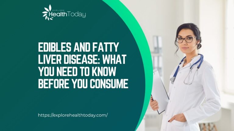 edibles and fatty liver disease​