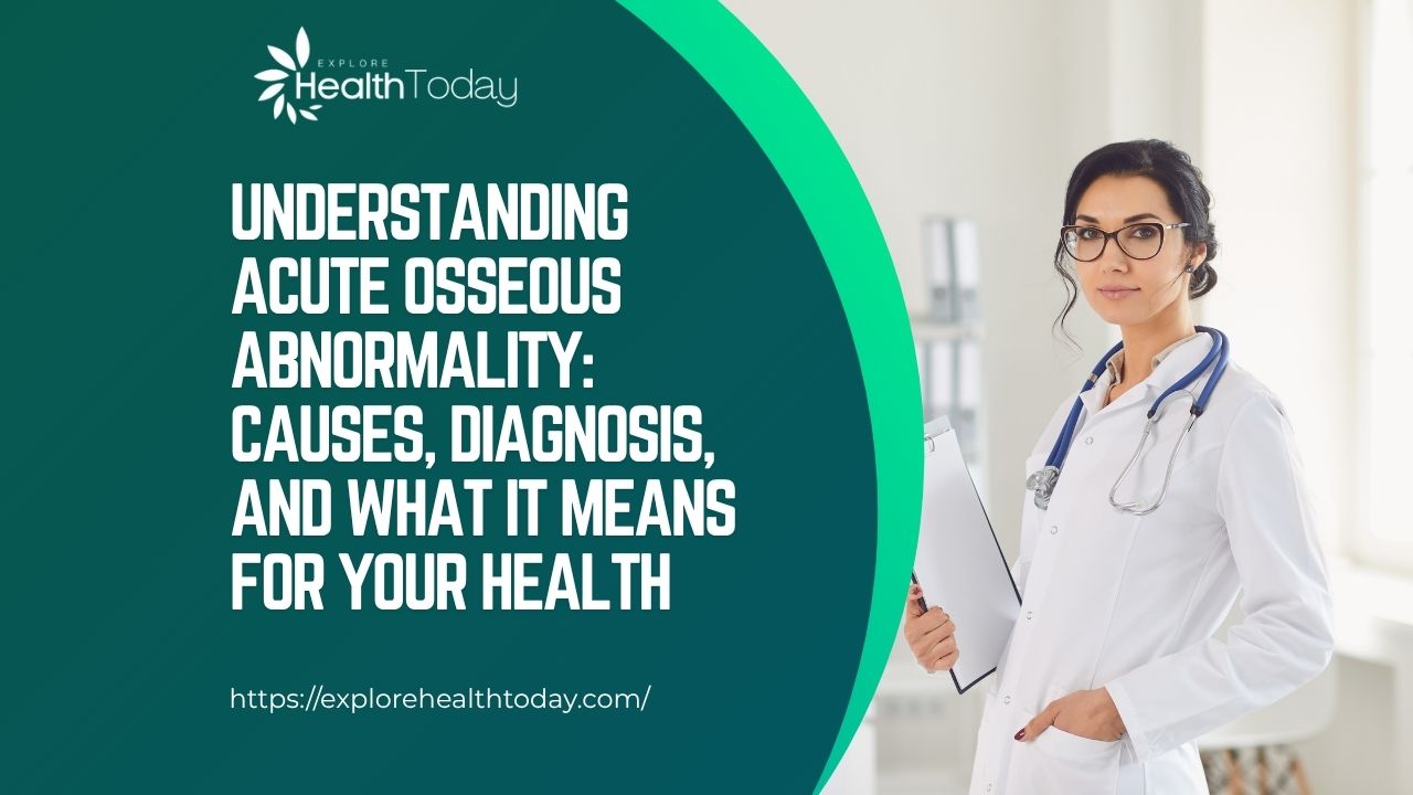 acute osseous abnormality