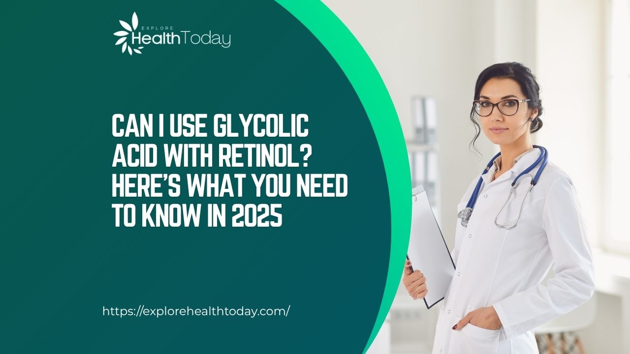 can i use glycolic acid with retinol​