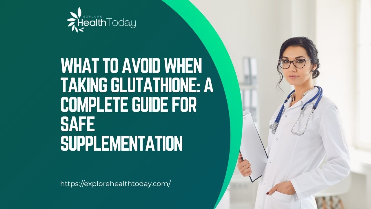 what to avoid when taking glutathione